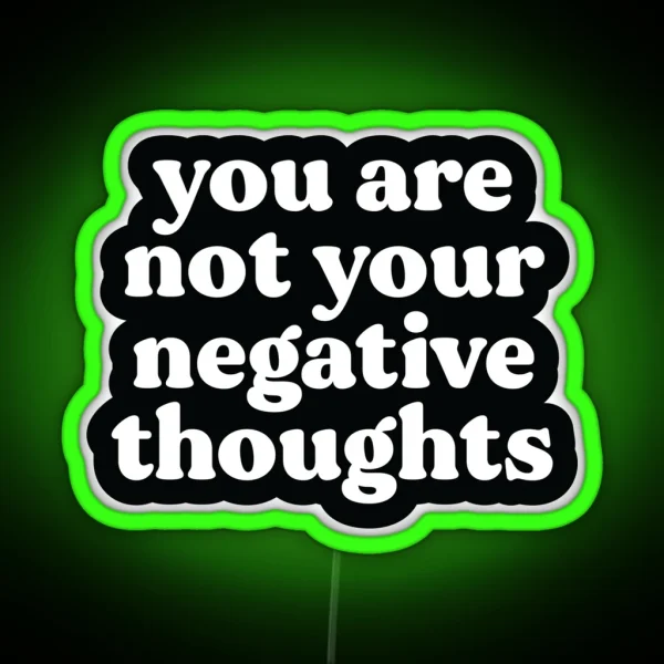 You Are Not Your Negative Thoughts Black Mental Health Trauma Addiction And Recovery Poster RGB Neon Sign