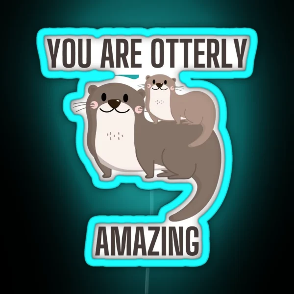 You Are Otterly Amazing RGB Neon Sign