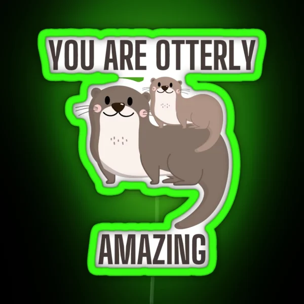 You Are Otterly Amazing RGB Neon Sign