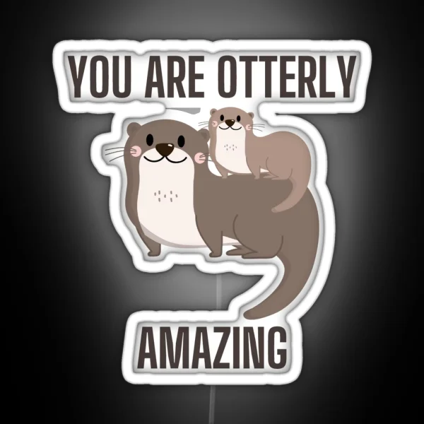 You Are Otterly Amazing RGB Neon Sign