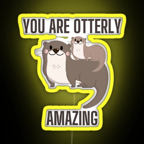 You Are Otterly Amazing RGB Neon Sign