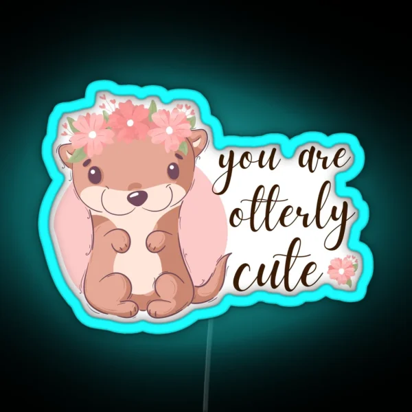You Are Otterly Cute RGB Neon Sign