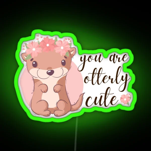 You Are Otterly Cute RGB Neon Sign