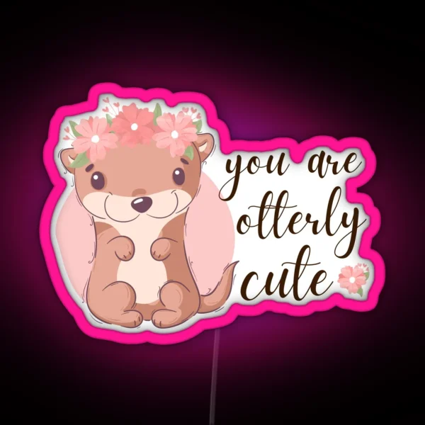 You Are Otterly Cute RGB Neon Sign