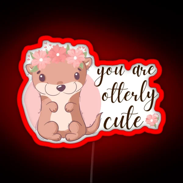 You Are Otterly Cute RGB Neon Sign
