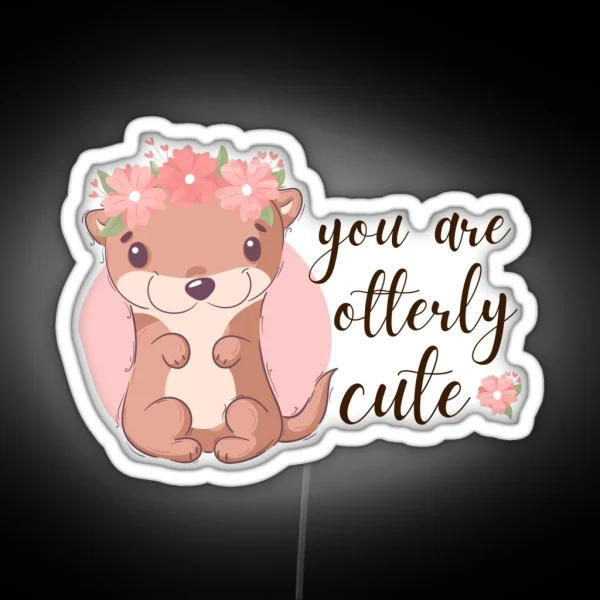 You Are Otterly Cute RGB Neon Sign