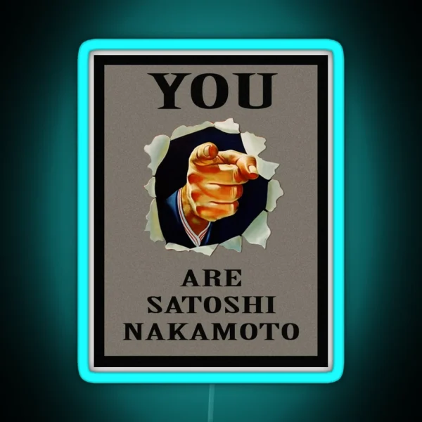 YOU Are Satoshi Nakamoto RGB Neon Sign