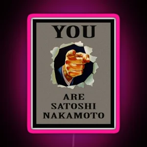 YOU Are Satoshi Nakamoto RGB Neon Sign