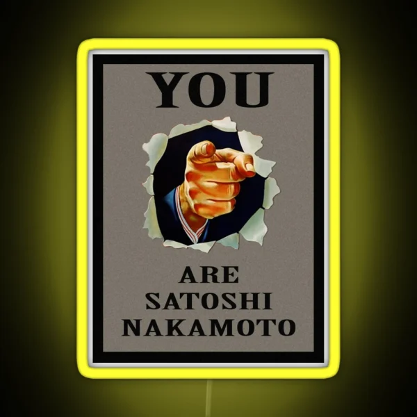 YOU Are Satoshi Nakamoto RGB Neon Sign