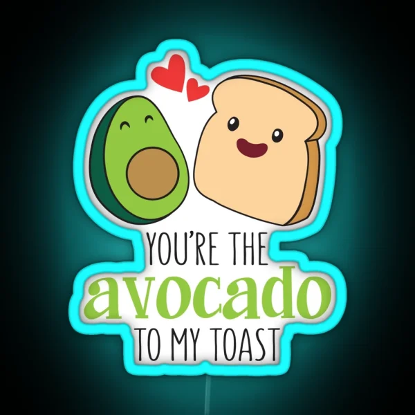You Are The Avocado To My Toast RGB Neon Sign