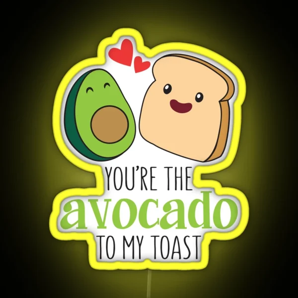 You Are The Avocado To My Toast RGB Neon Sign