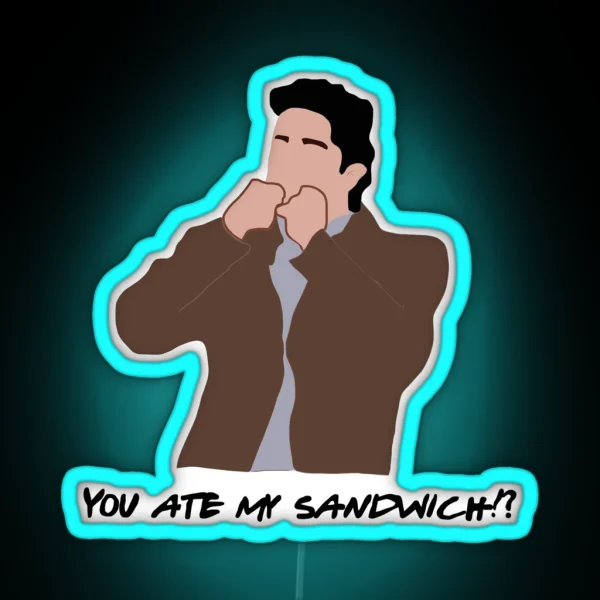 You Ate My Sandwich RGB Neon Sign