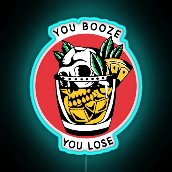 You Booze You Lose Recovery AA NA RGB Neon Sign