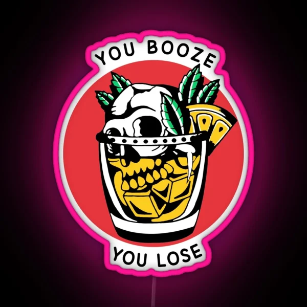 You Booze You Lose Recovery AA NA RGB Neon Sign