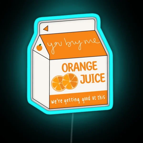 You Buy Me Orange Juice 400 Lux RGB Neon Sign