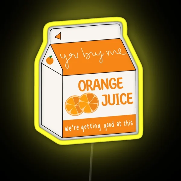 You Buy Me Orange Juice 400 Lux RGB Neon Sign