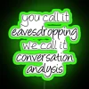 Neon sign with conversation analysis in linguistics inspired home decor