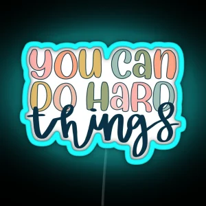 You Can Do Hard Things RGB Neon Sign