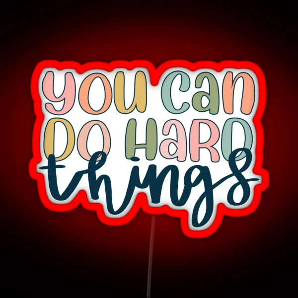 You Can Do Hard Things RGB Neon Sign