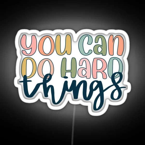 You Can Do Hard Things RGB Neon Sign
