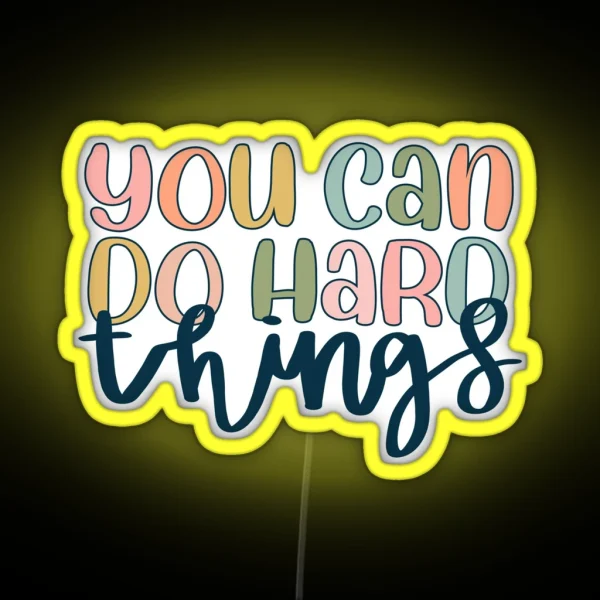 You Can Do Hard Things RGB Neon Sign