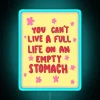 Vibrant Neon Sign Encourages Filling Life with Nourishment and Purpose