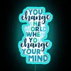 Empowering inspirational quote neon sign promotes mindset change and positivity