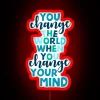 Empowering motivational inspiration with bold RGB neon change signs.