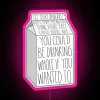 Customizable You Could Be Drinking Whole If You Wanted To Neon Sign