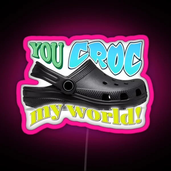 You Croc My World Pun RGB Neon Sign