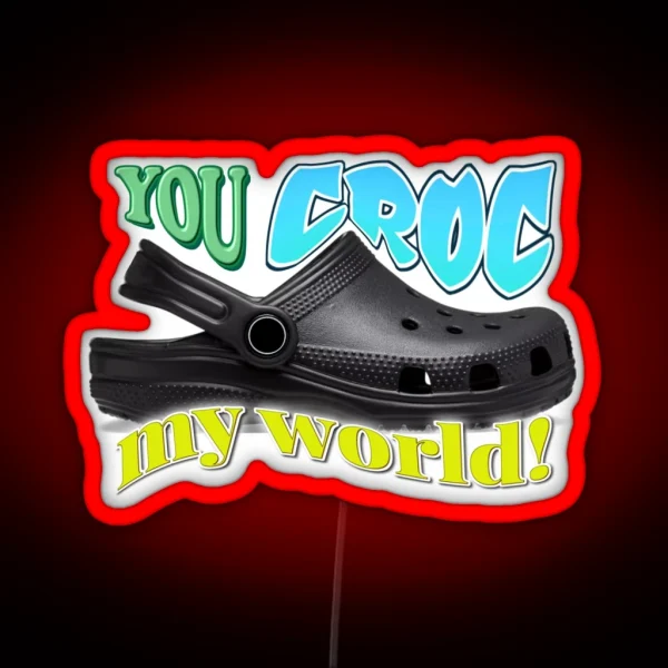 You Croc My World Pun RGB Neon Sign