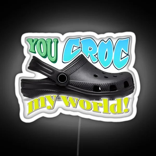 You Croc My World Pun RGB Neon Sign
