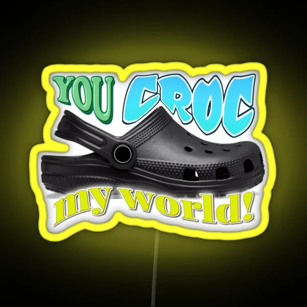 You Croc My World Pun RGB Neon Sign