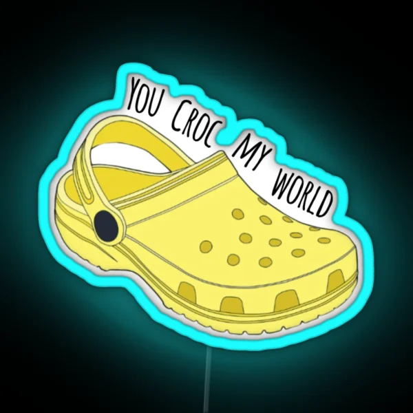 You Croc My World RGB Neon Sign
