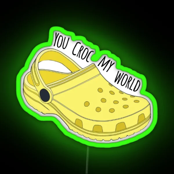 You Croc My World RGB Neon Sign