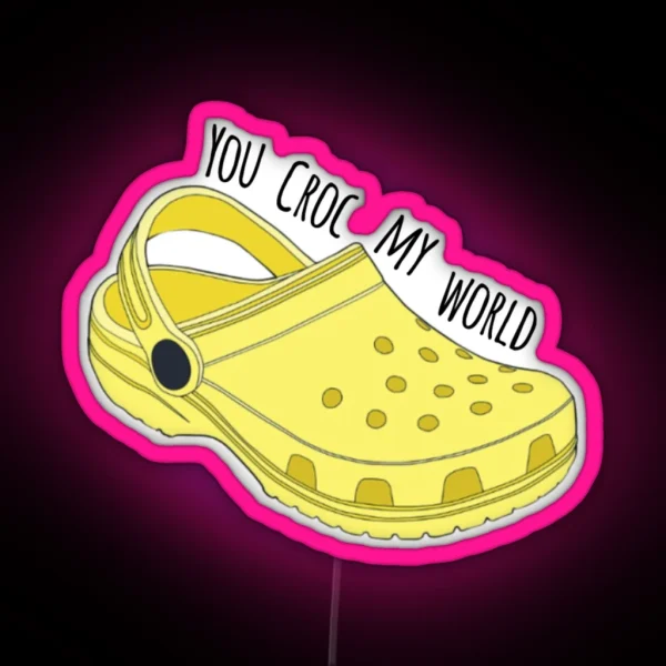 You Croc My World RGB Neon Sign