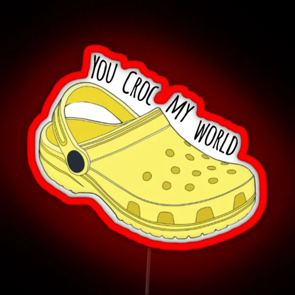 You Croc My World RGB Neon Sign
