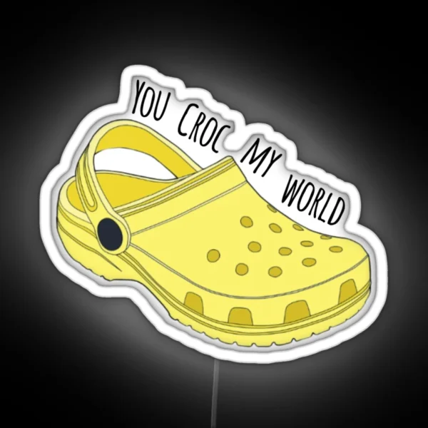 You Croc My World RGB Neon Sign