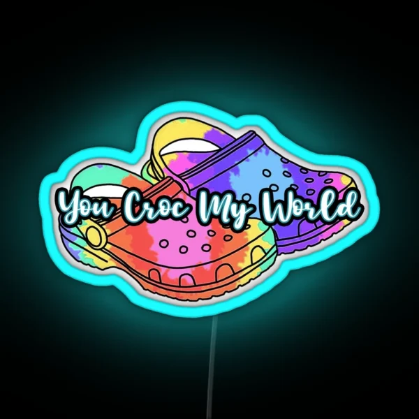 You Croc My World RGB Neon Sign