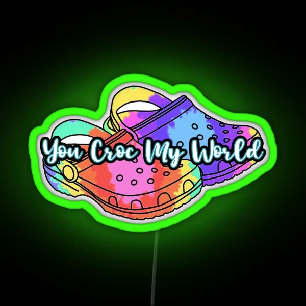 You Croc My World RGB Neon Sign