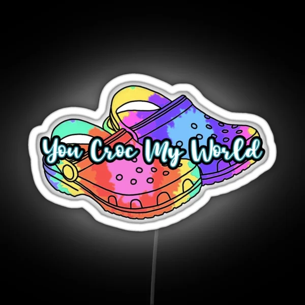 You Croc My World RGB Neon Sign