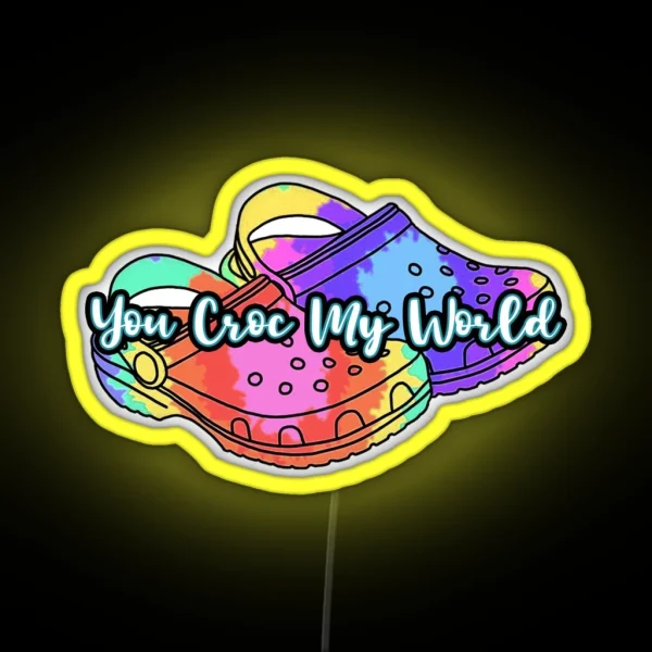 You Croc My World RGB Neon Sign