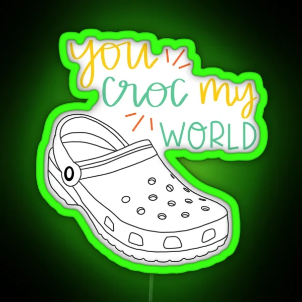 You Croc My World RGB Neon Sign