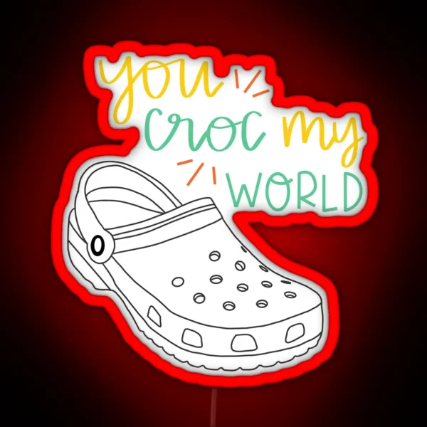 You Croc My World RGB Neon Sign