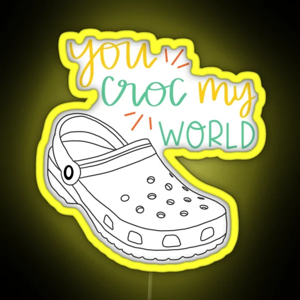 You Croc My World RGB Neon Sign