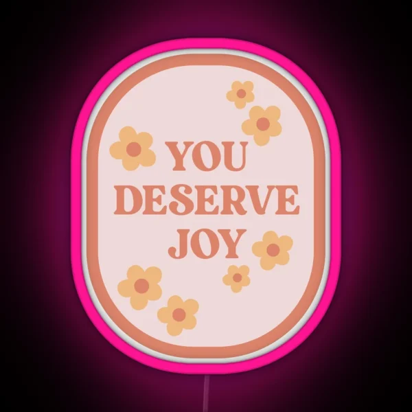 You Deserve Joy Floral Stamp RGB Neon Sign