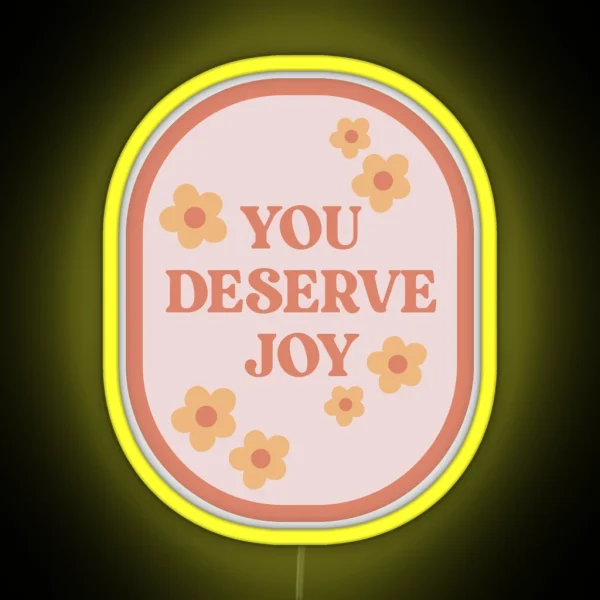 You Deserve Joy Floral Stamp RGB Neon Sign