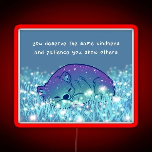 You Deserve The Same Kindness And Patience You Show Others Sleepy Sparkle Bear RGB Neon Sign