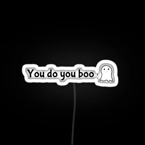 You Do You Boo RGB Neon Sign