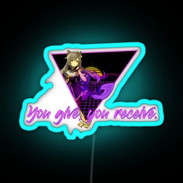 You Give You Receive RGB Neon Sign